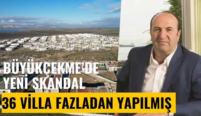 Tabut villalarda rezalet büyüyor: 36 villa fazladan yapılmış