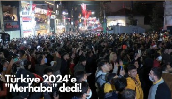 Türkiye 2024'e 'Merhaba' dedi