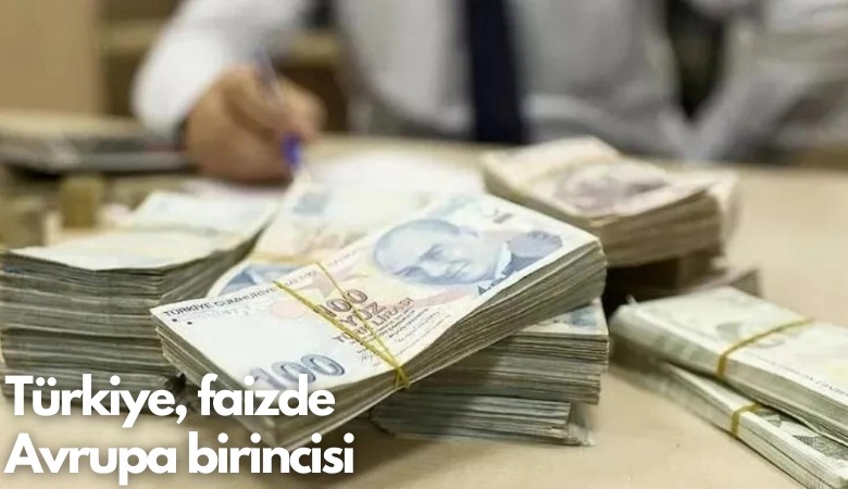 Türkiye faizde Avrupa birincisi oldu