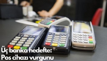 Üç banka hedefte: Pos cihazı vurgunu... İki milyar dolarlık komisyon