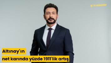 Altınay'ın net karında yüzde 1911'lik artış