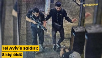 Tel Aviv'e saldırı: 8 kişi öldü