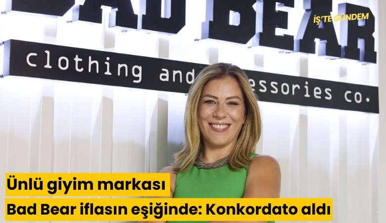 Ünlü giyim markası Bad Bear iflasın eşiğinde: Konkordato aldı