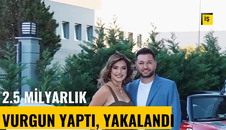2.5 milyarlık vurgun yapan Sedat Ocakçı ve eşi yurt dışına kaçarken yakalandı