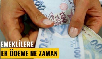 Emeklilere ek ödeme ne zaman? Bakan tarih verdi