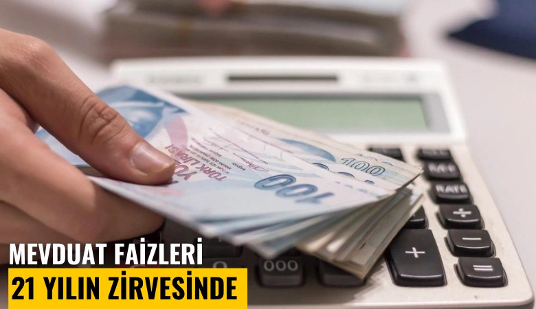 Mevduat faizleri 21 yılın zirvesinde