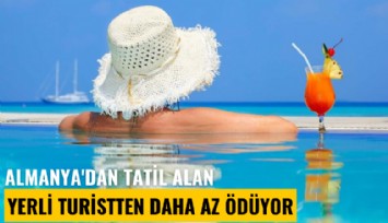 Almanya'dan tatil alan yerli turistten daha az ödüyor