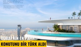 Dubai'nin en pahalı konutunu bir Türk aldı
