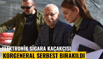 Elektronik sigara kaçakçısı korgeneral serbest bırakıldı