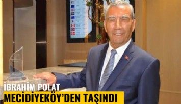 İbrahim Polat Mecidiyeköy'den taşındı