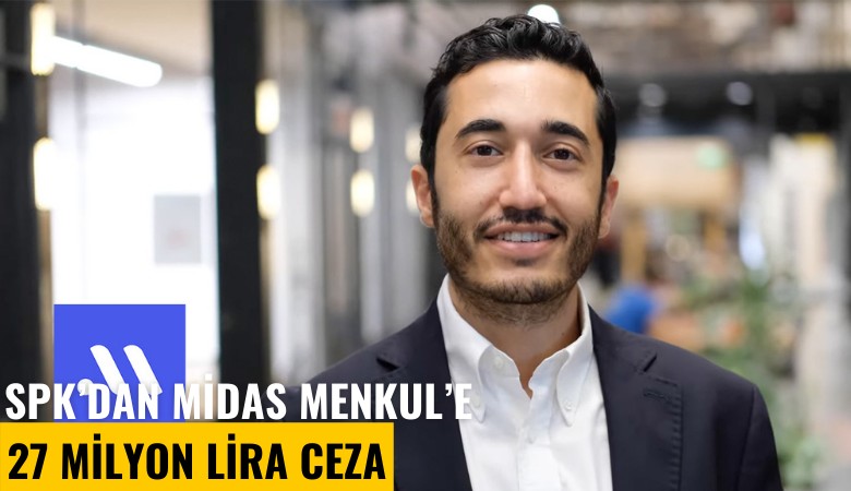 SPK'dan Midas Menkul Değerler'e 27 milyon lira ceza