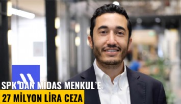 SPK'dan Midas Menkul Değerler'e 27 milyon lira ceza