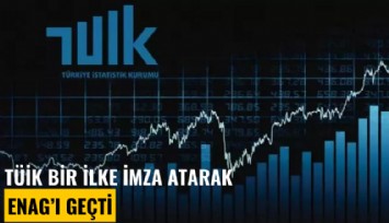 TÜİK bir ilke imza attı; ENAG'ı geçti