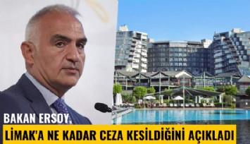 Bakan Ersoy, Limak'a ne kadar ceza kesildiğini açıkladı