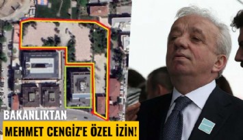 Bakanlıktan Mehmet Cengiz'e özel izin!