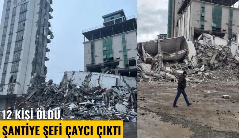 12 kişi ölmüştü: Şantiye şefi çaycı çıktı