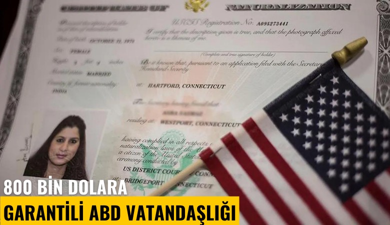 800 bin dolara garantili ABD vatandaşlığı