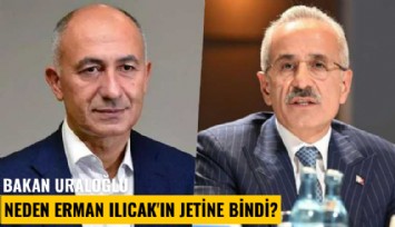 Bakan Uraloğlu neden Erman Ilıcak'ın jetine bindi?