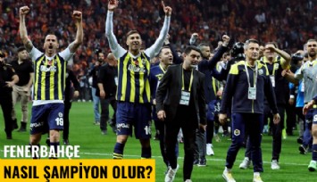 Fenerbahçe nasıl şampiyon olur?