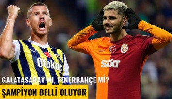 Galatasaray mı, Fenerbahçe mi? Şampiyon belli oluyor