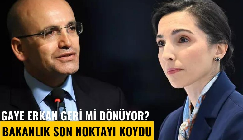 Gaye Erkan geri mi dönüyor? Bakanlık son noktayı koydu