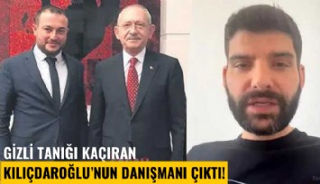 Gizli tanığı kaçıran Kılıçdaroğlu'nun danışmanı çıktı!