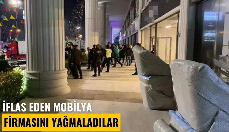 İflas eden mobilya firmasını yağmaladılar