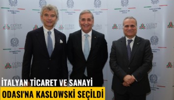 İtalyan Ticaret ve Sanayi Odası'na Kaslowski seçildi