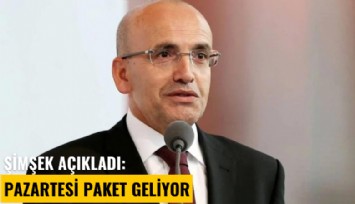 Şimşek açıkladı: Pazartesi paket geliyor