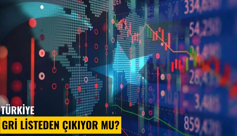 Türkiye gri listeden çıkıyor mu?