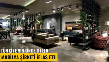 Türkiye'nin önde gelen mobilya şirketi iflas etti