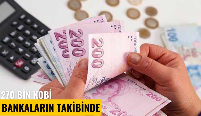 270 bin KOBİ bankaların takibinde