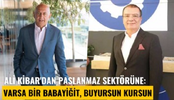 Ali Kibar'dan paslanmaz sektörüne ret: Varsa bir babayiğit, buyursun kursun