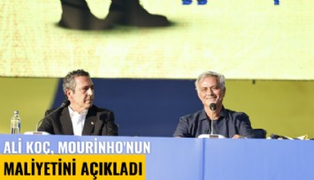 Ali Koç, Mourinho'nun maliyetini açıkladı