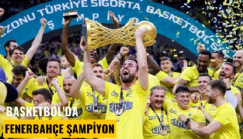 Basketbol'da Fenerbahçe Şampiyon