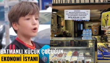 Batmanlı küçük çocuğun ekonomi isyanı