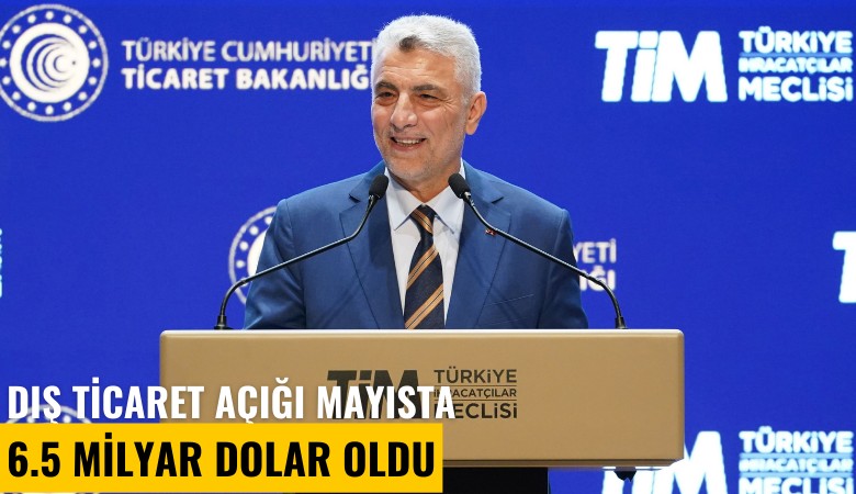 Dış ticaret açığı mayısta 6.5 milyar dolar oldu