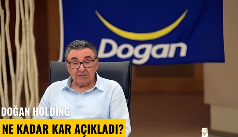 Doğan Holding ne kadar kar açıkladı?