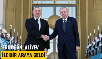 Erdoğan, Aliyev ile bir araya geldi