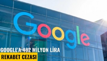 Google'a 482 milyon lira rekabet cezası