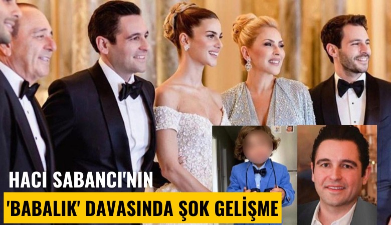 Hacı Sabancı'nın 'Babalık' davasında şok gelişme