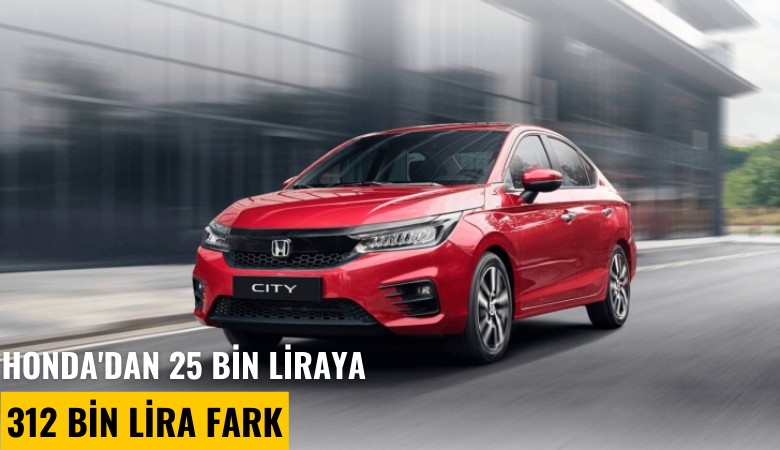 Honda'dan 25 bin liraya 312 bin lira fark