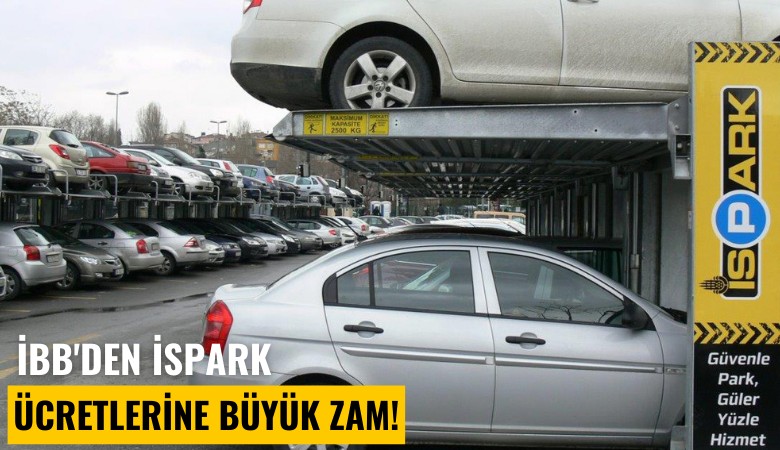 İBB'den İSPARK ücretlerine büyük zam!