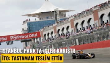 İstanbul Park'ta işler karıştı! İTO: Tastamam teslim ettik