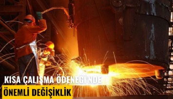 Kısa Çalışma Ödeneği'nde önemli değişiklik