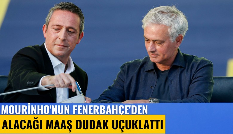 Mourinho'nun Fenerbahçe'den alacağı maaş dudak uçuklattı