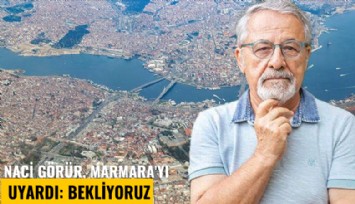 Naci Görür, Marmara'yı uyardı: Bekliyoruz