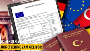 Schengen vizesi ücretlerine zam geliyor