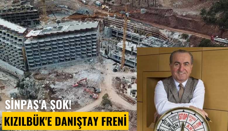 Sinpaş'a şok! Kızılbük'e Danıştay freni