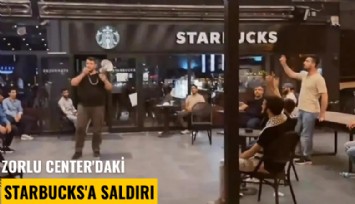 Zorlu Center'daki Starbucks'a saldırı